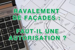 Faut-il demander une autorisation de travaux au Vésinet pour réaliser un ravalement de façades